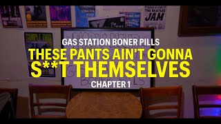Gas Station Boner Pills - These Pants Aint Gonna Sht Themselves Official Music Video