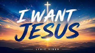 I Want Jesus Worship Music
