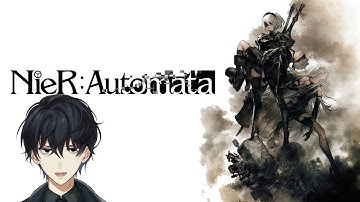 【NieR:Automata】Playing NieR:Automata For The First Time pt 3