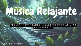 Relax Instantáneo: Melodías para Aliviar el Estrés