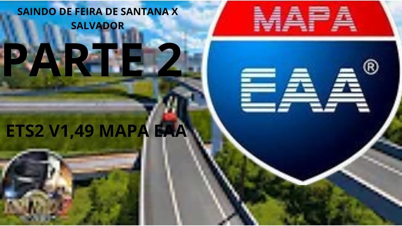ETS2 1.49 MAPA EAA PARTE 2 SAINDO DE FEIRA DE SANTANA - YouTube