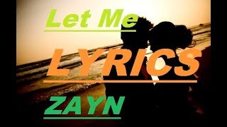 Let Me ZAYN lyrics