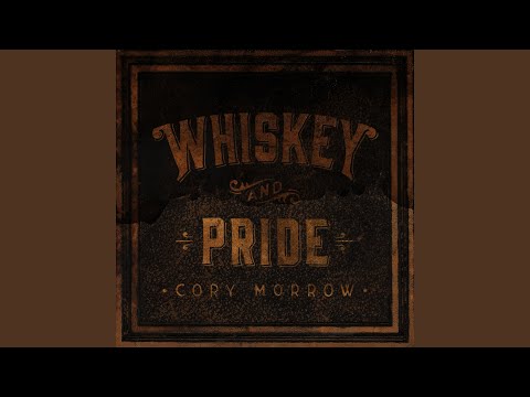 Cory Morrow - Whiskey and Pride