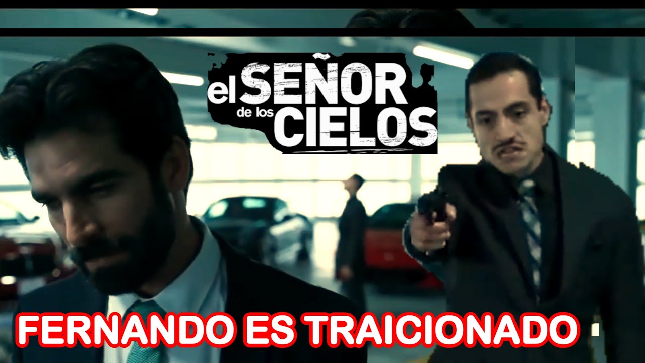MUERTE DE FERNANDO AGUIRRE EL SEÑOR DE LOS CIELOS 8 - YouTube