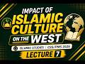 Impact of Islamic Culture on the West | Islamic Studies CSS/PMS 2026 | Lecture 7