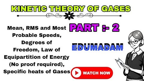 Kinetic Theory of Gases|#edumadam| BSc 3rd Sem Physics | Complete Notes & Concepts.PART-2