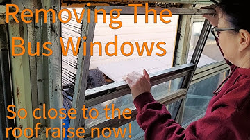 Bus Build Ep 10 - Removing The Bus Windows