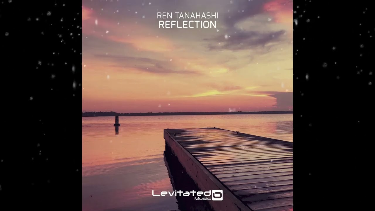 Ren Tanahashi - Reflection (Extended Mix) [ Levitated Music ]