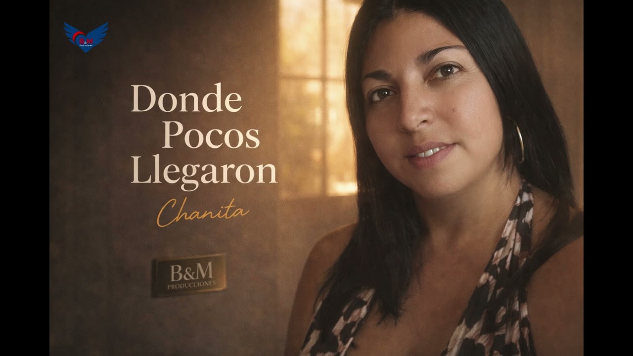 Donde Pocos Llegaron – Chanita