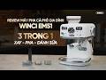 Review máy pha cà phê gia đình Winci EM51 | Winci Việt Nam