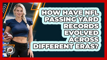 How Have NFL Passing Yard Records Evolved Across Different Eras? - Gridiron Data Digest