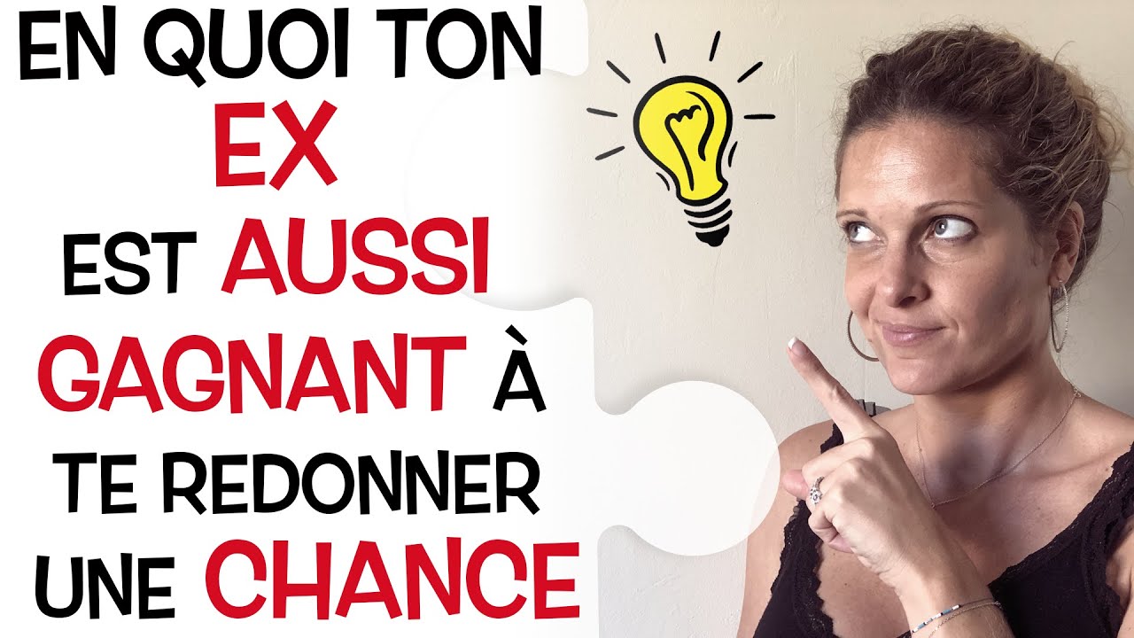 Pourquoi mon ex a LUI AUSSI INTERÊT à me REDONNER UNE CHANCE ? YouTube Pourquoi mon ex a LUI AUSSI INTERÊT à me REDONNER UNE CHANCE ? YouTube