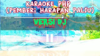 Karaoke| PHP [pemberi harapan palsu] devi berlian,versi Dj