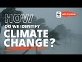 How Do We Identify Climate Change?