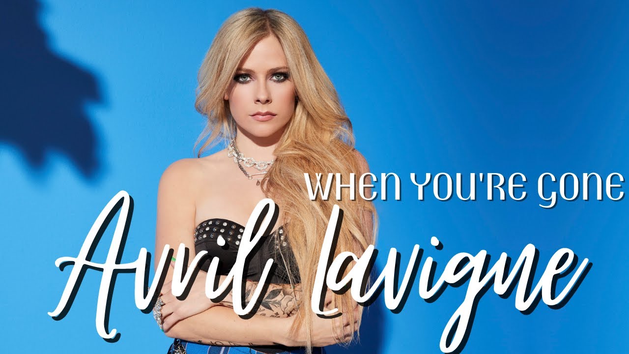 When You're Gone Avril Lavigne (Lyrics) YouTube When You're Gone Avril Lavigne (Lyrics) YouTube