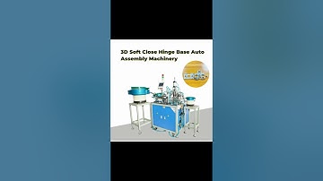 3D soft close hinge base automatic assembly machine #hingemachine #doorh