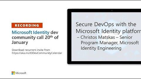 Secure DevOps with the Microsoft Identity platform – January 2022