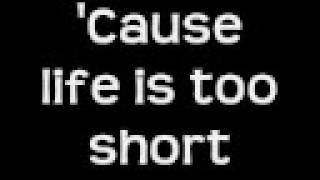 Life is too Short (Lyrics for IPod) chords