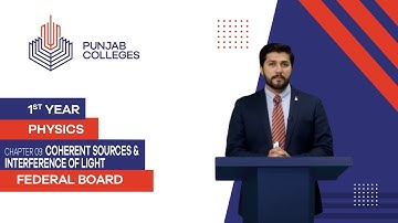 PGC Lectures-Inter Part 1-Fedreal Board-Physics-Chapter 9-Coherent sources & Interference of light