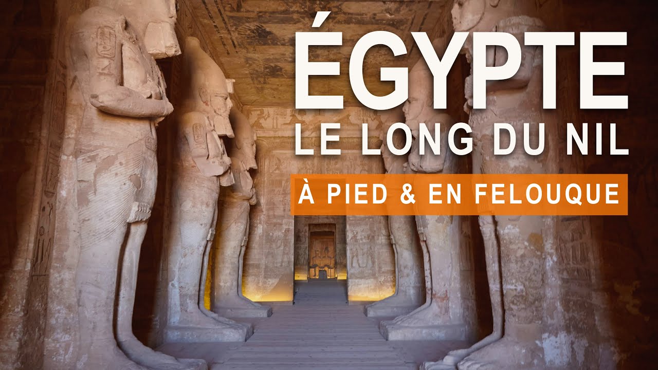 Voyage en Égypte : le long du  Nil, à pied et en felouque