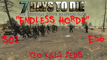 7 Days to Die - Zombies Always Run - S1 Part 56: "Endless Horde" (Alpha 10.4)