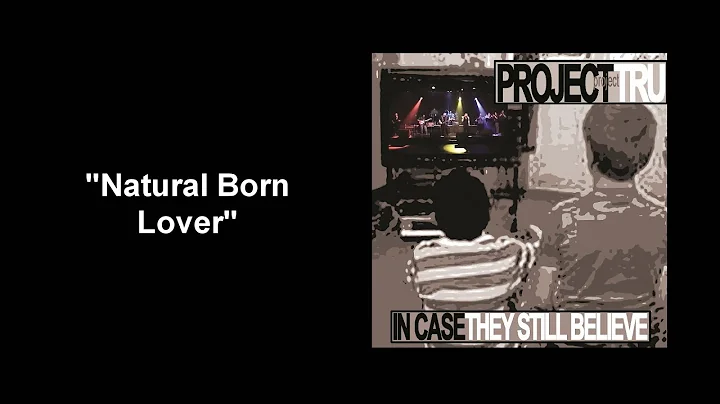 Project Tru's "Natural Born Lover" with photo mont...