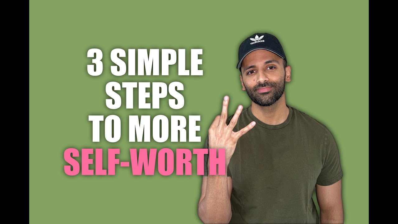 3 Simple Steps To Increase Your Self-Worth - YouTube