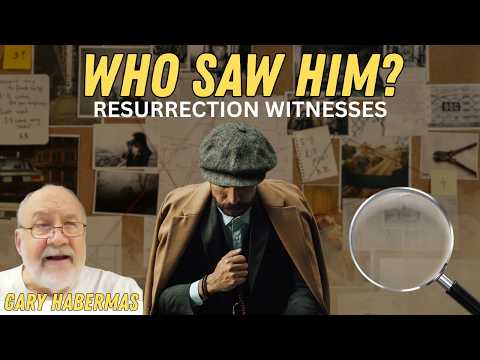 Key Witnesses for Jesus' Resurrection - Gary Habermas