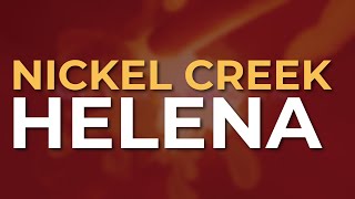 Nickel Creek - Helena (Official Audio)