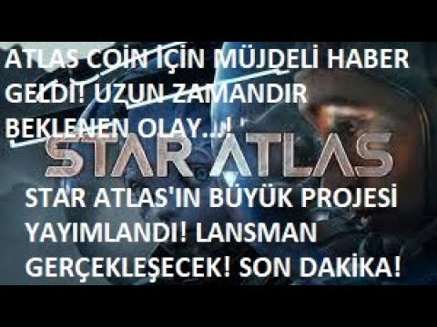 STAR ATLAS İÇİN MÜJDELİ HABER!?ATLAS COİN UZUN ZAMANDIR BEKLENEN HABER...!?BÜYÜK PROJE YAYINLANDI!!?