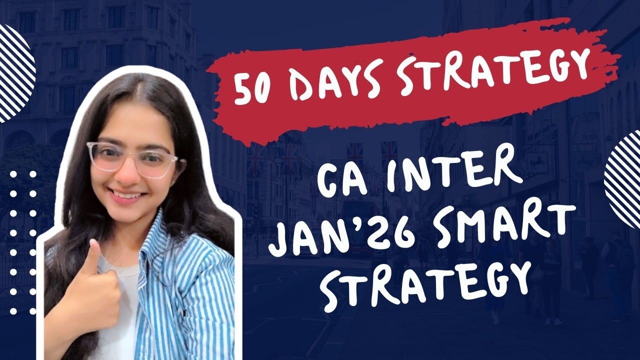 CA INTER JAN 2026 STRATEGY PART-1 (BOTH GROUPS | 50 DAYS STRATEGY| 🎯 ...