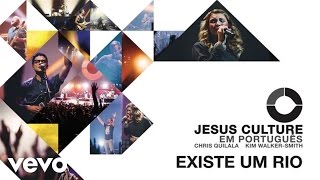 Jesus Culture - Existe Um Rio ft. Kim Walker-Smith