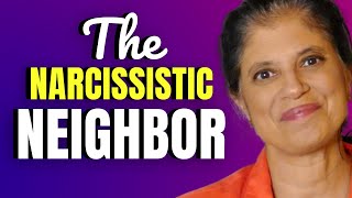 The Narcissistic Neighbor