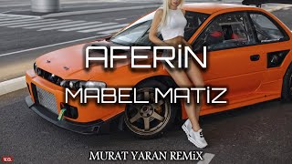 Mabel Matiz - Aferin ( Murat Yaran Remix ) Resimi