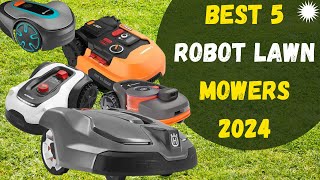 Best 5 Robot Lawn Mowers 2024