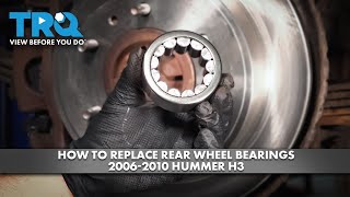 How to Replace Rear Wheel Bearings 2006-2010 Hummer H3 Hummer H3 Hub Bearing