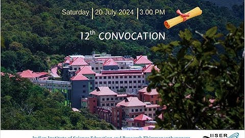IISER TVM 12th Convocation (2024) Highlights