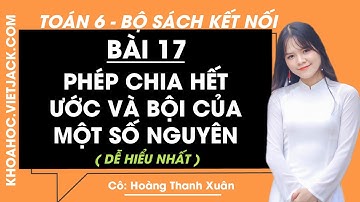 Toán lớp 6 Bài 17: Phép chia hết - Ước và bội của một số nguyên - trang 74 | Kết nối tri thức