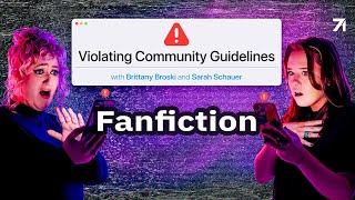Episode Seven: Fanfiction | Violating Community Guidelines