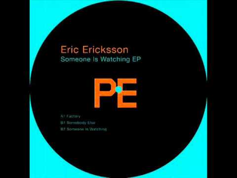 Eric Ericksson - Someone Is Watching [Original Mix]