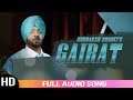 Gairat  gubax shonki  new punjabi song 2019  audio song  satrang entertainers