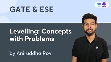 Levelling: Concepts with Problems | Aniruddha Roy | GATE 2023