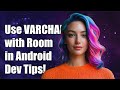 How to Use Existing VARCHAR Columns with Room in Android Development