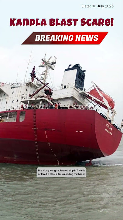 Massive Explosion Aboard Chemical Ship near Kandla Port! | #shipaccident | #kandlaport #maritimenews