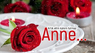 Artık Elim Kalem Tutmaz Anne…