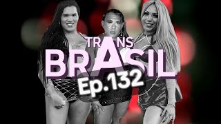 Novela Trans Brasil - Ep. 132