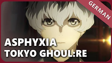 Tokyo Ghoul:re「asphyxia」- German ver. | Selphius