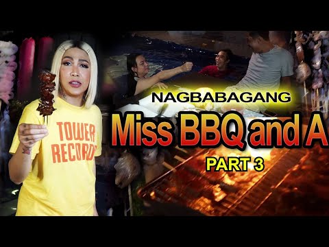 NAGBABAGANG MISS BBQ AND A (PART 3)