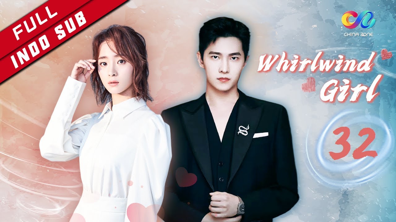 Whirlwind Girl 【INDO SUB】EP32 Pengakuan Romantis Kelinci Putih （Yang