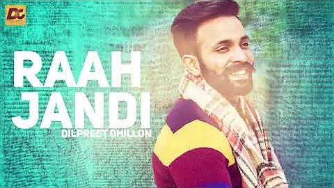 Raah Jandi  - Dilpreet Dhillon   Full Audio Song   Desi Crew